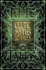 Celtic Myths & Tales: Epic Tales 凯尔特神话与传说: 史诗故事