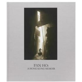 正版现货Fan Ho何藩摄影集香港回忆录Fan Ho: A Hong Kong Memoir