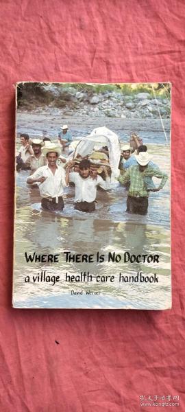 Where There Is No Doctor A Village Health Care Handbook, Revised Edition（乡村医生手册）