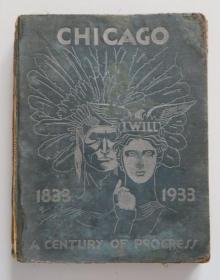 CHICAGO1833-1933 A CENTURY OF PROCRESS 民国画册（全店满30元包挂刷，满100元包快递，新疆青海西藏港澳台除外