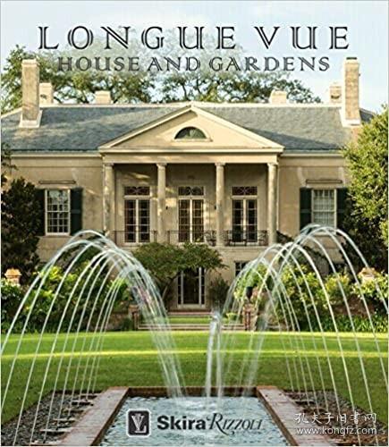 Longue Vue House and Gardens: The Architecture, Interiors, and Gardens of New Orleans' Most Celebrated Estate  南部庄园主的家