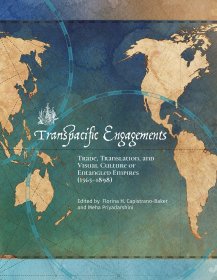 Transpacific Engagements: Trade Translation and Visual Culture of Entangled Empires (1565-1898)跨太平洋交往：糾纏帝國(guó)的貿(mào)易、翻譯和視覺文化（1565-1898）