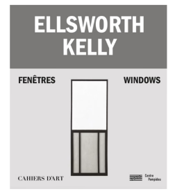 Ellsworth Kelly - Windows / Fenetres 埃尔斯沃思·凯利-窗户
