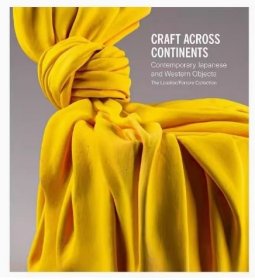 全球工藝：當代日本與西方工藝品 Craft Across Continents: Contemporary Japanese... 藝術畫冊