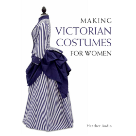 Making Victorian Costumes for Women  为女性制作维多利亚时代的服装