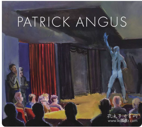帕特里克·安格斯：油画和素描绘画作品集 Patrick Angus: Painting and Drawings