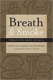 Breath and Smoke: Tobacco Use among the Maya 呼吸和抽煙：瑪雅人的煙草使用