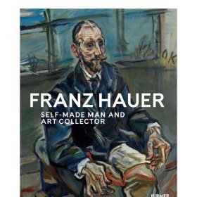 弗朗茨·豪尔：自力更生的人和艺术收藏家 Franz Hauer 英文艺术画册