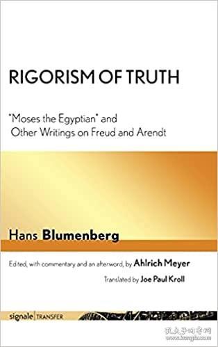 Rigorism of Truth: "Moses the Egyptian" and Other Writings on Freud and Arendt