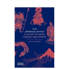 日本的神话：神明、英雄和灵魂指南 The Japanese Myths 英文 人文历史