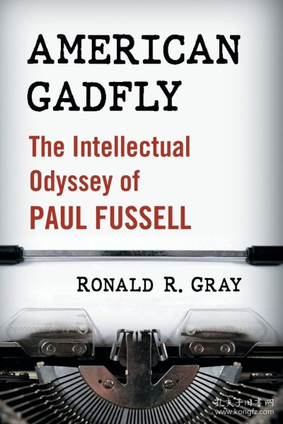 American Gadfly: The Intellectual Odyssey of Paul Fussell