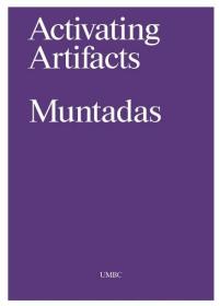 Antoni Muntadas: Activating Artifacts: Interpretation, Translation, Education