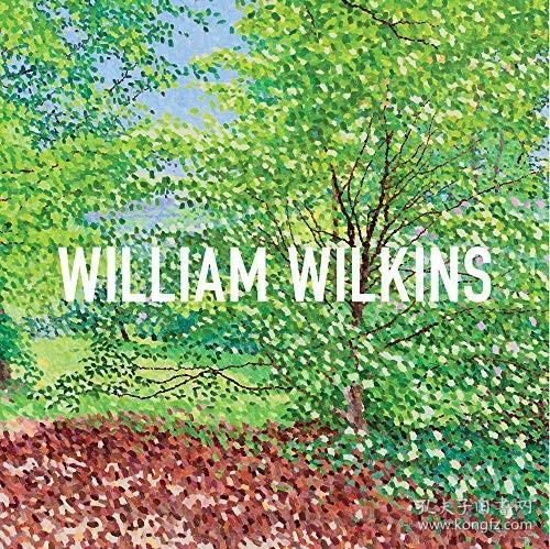 William Wilkins: Paintings and Drawings William Wilkins: Paintings and Drawings