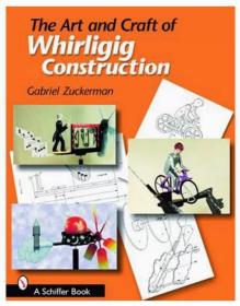 旋转运动的艺术和工艺施工 The Art and Craft of Whirligig Construction 建筑艺术类