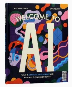 Welcome to AI 欢迎来到AI时代 儿童科普百科读精装读物 3-6周岁儿童绘本