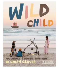 户外烹饪 Wild Child: Recipes and Inspiration for Cooki
