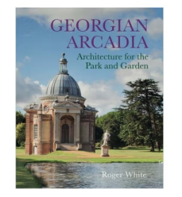 乔治亚世外桃源：公园和花园的建筑 Georgian Arcadia: Architecture for the Park and Garden