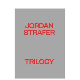 纽约艺术家Jordan Strafer：三部曲 Jordan Strafer: Trilogy 艺术画册画集