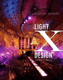 Light X Design: 20 Years of Lighting by Bentley Meeker