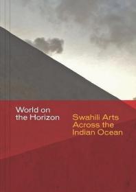 World on the Horizon: Swahili Arts Across the Indian Ocean