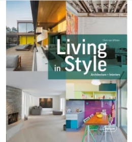 Living in Style: Architecture + Interiors 时尚生活：建筑 + 室内设计