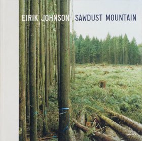 Eirik Johnson: Sawdust Mountain《锯屑山》历经四年完成的摄影项目 森林景观摄影