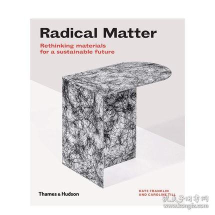 英文原版 Radical Matter 根本问题：为可持续未来重新思考材料 产品设计