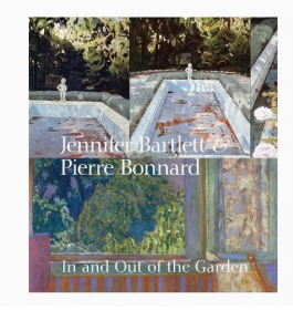 Jennifer Bartlett & Pierre Bonnard: In and Out of the Garden 詹妮弗·巴特利特和皮埃尔·博纳德：花园里外