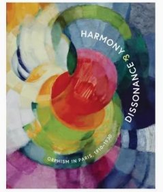 和諧與失協(xié)：巴黎俄耳甫斯立體主義1910–1930 Harmony and Dissonance: Orphism in Paris 藝術(shù)畫冊(cè)