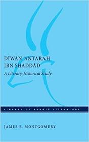 Diwan 'Antarah ibn Shaddad: A Literary-Historical Study