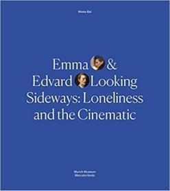 Emma and Edvard Looking Sideways: Loneliness and the Cinematic