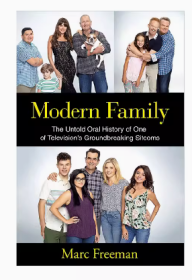 Modern Family : The Untold Oral History of One of Television's Groundbreaking Sitcoms