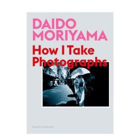 英文原版 Daido Moriyama 森山大道:我如何摄影摄影艺术入门