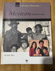 Mexican Americans (Spirit of America Our Cultural Heritage) 墨西哥裔美国人（美国精神我们的文化遗产） Judy Alter著 精装 英文原版