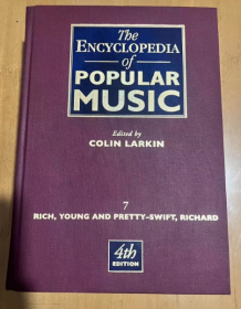 The ENCYCLOPEDIA of POPULAR MUSIC Edited by COLIN LARKIN  7 RICH YOUNG AND PRETTY SWIFT RICHARD   流行音乐百科全书 7 超厚 英文版 精装