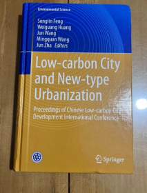 LOW -Carbon City and New-type Urbanization 低碳城市与新型城镇化 中国低碳城市发展国际会议论文集 英文版  精装