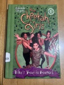Cheetah Girls, The: Who's Bout to Bounce, Baby - Book #3 (Cheetah Girls, 3) 獵豹女孩：誰在跳，寶貝-第三冊(cè)（獵豹女孩，3） 英文版 精裝