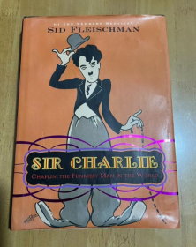 Sir Charlie: Chaplin, the Funniest Man in the World 查理爵士：卓别林，世界上最有趣的人 精装英文版