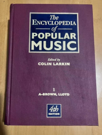 The ENCYCLOPEDIA of POPULAR MUSIC Edited by COLIN LARKIN  1 A BROWN LLOYD   流行音乐百科全书 1  超厚 英文版 精装