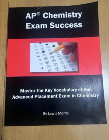 AP Chemistry Exam Success : Master the Key Vocabulary of the Advanced Placement Exam in Chemistry AP化学考试成功：掌握化学高级排版考试的关键词汇 英文版