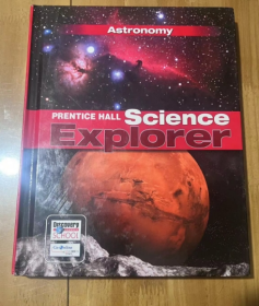 Prentice Hall Science Explorer Astronomy  Prentice Hall科学探索者天文学 恒星、星系和宇宙 探索太空 太阳系 地球、月球和太阳 英文版 精装