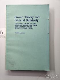 Group Theory andGeneral Relativity REPRESENTATIONS OF THELORENTZ GROUP AND THEIRAPPLICATIONS TO THE GRAVITATIONAL FIELD
群论与广义相对论
洛伦兹群的表示及其在引力场中
的应用