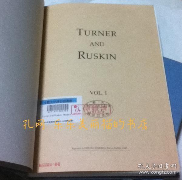 Turner and Ruskin : [an exposition of the work of Turner from the writings of Ruskin / edited with a biographical note on Turner by Frederick Wedmore] 2 volumes set.[YXWK]