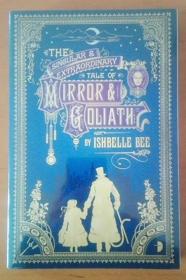 The Singular & Extraordinary Tale of Mirror & Goliath