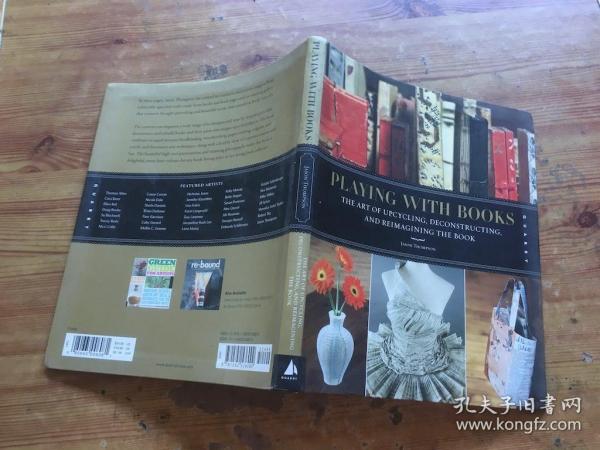 Playing with Books: Upcycling, Deconstructing, and Reimagining the Book (货号d199)