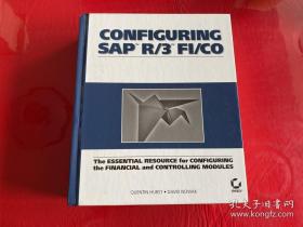 Configuring SAP R/3 FI/CO：The Essential Resource for Configuring the Financial and Controlling Modules（前衬页有一道划痕）