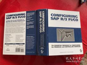 Configuring SAP R/3 FI/CO：The Essential Resource for Configuring the Financial and Controlling Modules（前衬页有一道划痕）