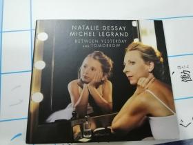 CD：NATALIE DESSAY MICHEL LEGRAND BERWEEN YESTERDAY AND TOMORROW