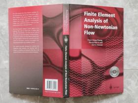 FINITE ELEMENT ANALYSIS OF NON-NEWTONIAN FLOW THEORY AND SOFTWARE非牛顿流理论和软件的有限元分析 带光盘1张（小16开精装 英文版）