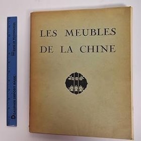 稀见！【包国际运费和关税】Les Meubles De La Chine，法文版《中国家具》，Maurice Dupont（著），1950年巴黎出版，含54幅珂罗版图版，尺寸：33 乘以23.50 厘米，珍贵艺术参考资料 ！